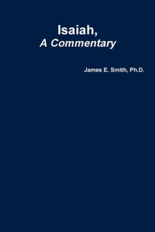 Kniha Isaiah, a Commentary James E. Smith