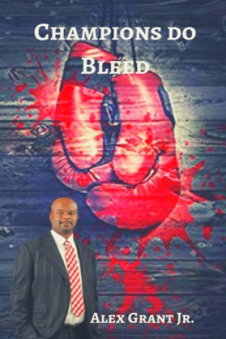 Knjiga Champions Do Bleed Grant  Alex  Jr.