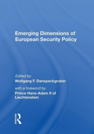 Kniha Emerging Dimensions Of European Security Policy Wolfgang F. Danspeckgruber