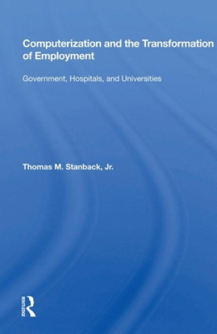 Kniha Computerization And The Transformation Of Employment Thomas M. Stanback