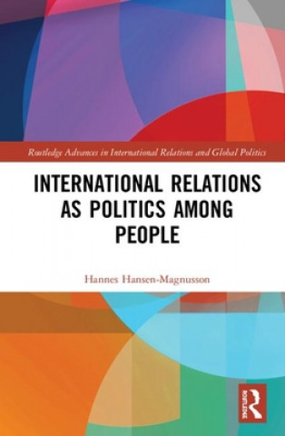 Knjiga International Relations as Politics among People Hansen-Magnusson