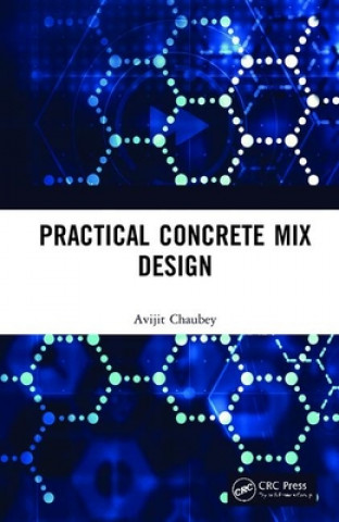 Könyv Practical Concrete Mix Design Avijit Chaubey