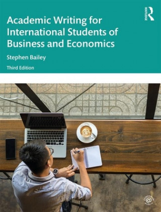 Kniha Academic Writing for International Students of Business and Economics Stephen Bailey