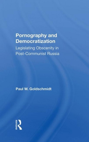 Kniha Pornography And Democratization Paul Goldschmidt