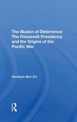 Knjiga Illusion Of Deterrence Abraham Ben-zvi