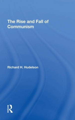 Kniha Rise And Fall Of Communism Richard H Hudelson