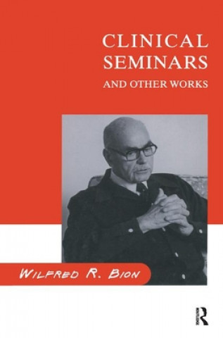 Knjiga Clinical Seminars and Other Works Wilfred R. Bion