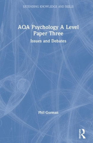 Könyv AQA Psychology A Level Paper Three: Issues and Debates Phil Gorman