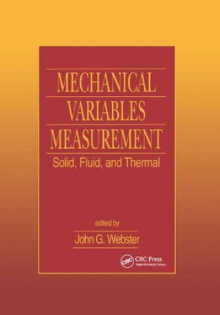 Książka Mechanical Variables Measurement - Solid, Fluid, and Thermal John G. Webster