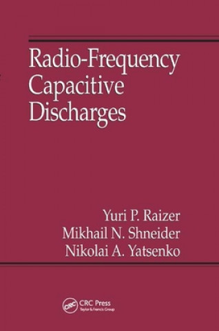 Kniha Radio-Frequency Capacitive Discharges Yuri P. Raizer