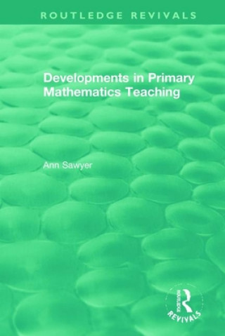 Książka Developments in Primary Mathematics Teaching Ann Sawyer