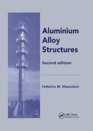 Kniha Aluminium Alloy Structures ENG. Federico Mazzolani