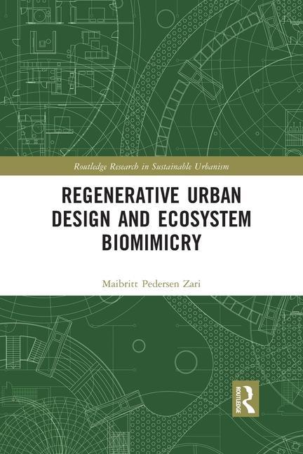 Knjiga Regenerative Urban Design and Ecosystem Biomimicry Maibritt Pedersen Zari