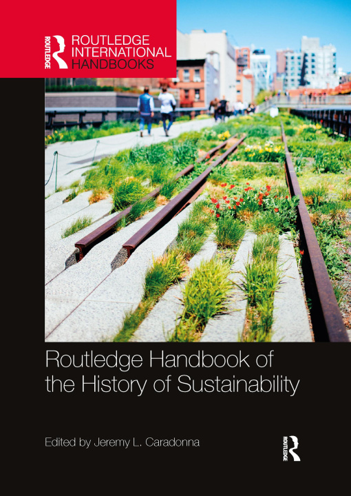 Kniha Routledge Handbook of the History of Sustainability 