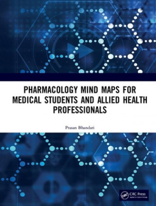 Knjiga Pharmacology Mind Maps for Medical Students and Allied Health Professionals Prasan Bhandari