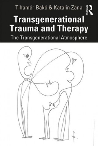 Książka Transgenerational Trauma and Therapy Tihamer Bako