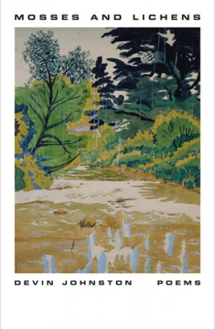 Buch Mosses and Lichens: Poems Johnston