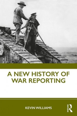 Kniha New History of War Reporting Kevin Williams