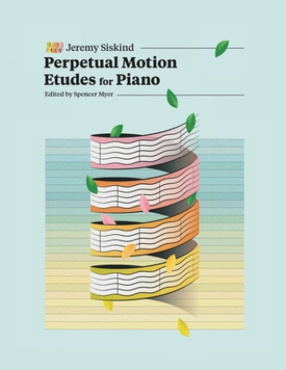 Książka Perpetual Motion Etudes for Piano Siskind Jeremy Siskind