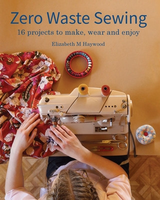 Knjiga Zero Waste Sewing ELIZABETH M HAYWOOD