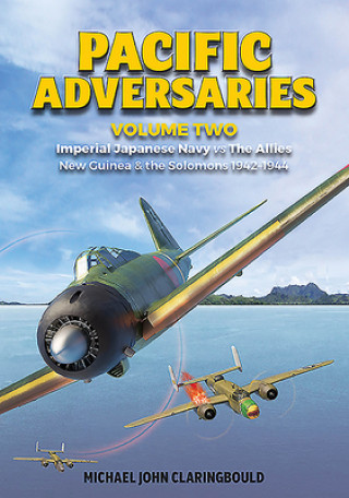 Książka Pacific Adversaries - Volume Two Michael Claringbould