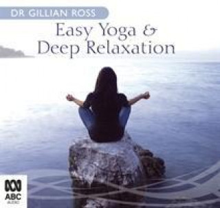 Audio Easy Yoga & Deep Relaxation Gillian Ross