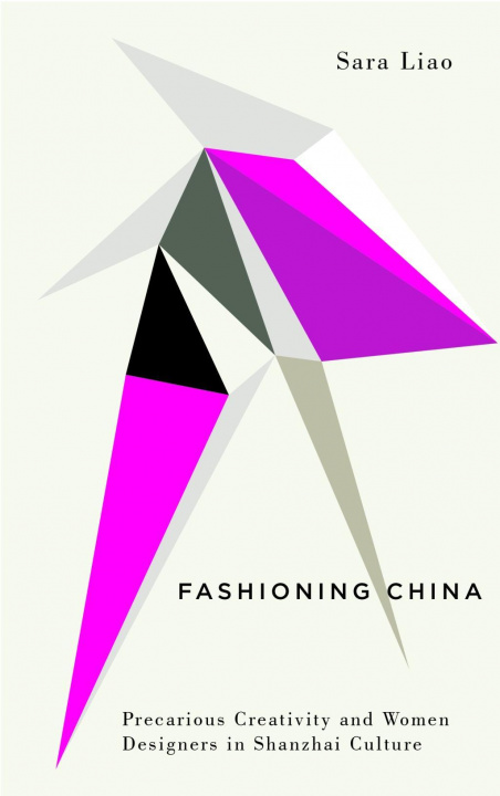 Kniha Fashioning China Sara Liao