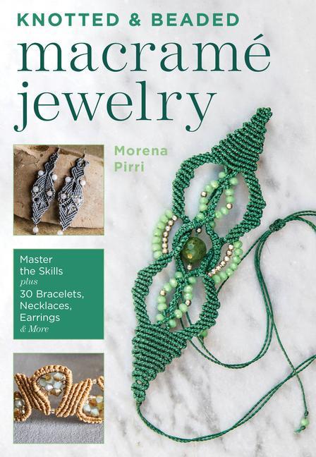 Kniha Knotted and Beaded Macrame Jewelry 