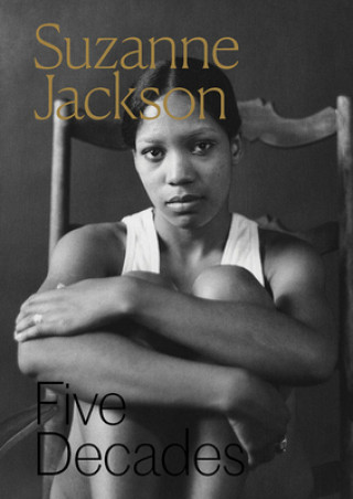 Carte Suzanne Jackson: Five Decades SUZANNE JACKSON