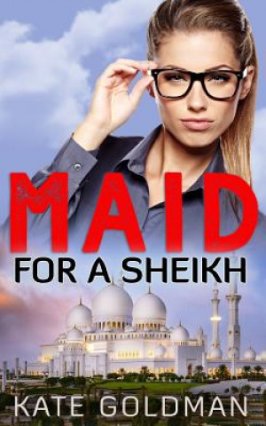 Carte Maid For a Sheikh Kate Goldman