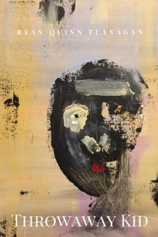 Knjiga Throwaway Kid Ryan Quinn Flanagan