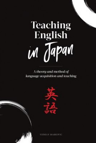 Kniha Teaching English in Japan: A theory and method of language acquisition and teaching Barry Lyons