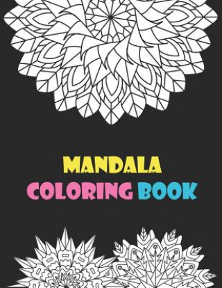 Carte Mandala Coloring Book: Great Variety of Mixed Mandala Designs to Color for Relaxation Stress Relieving Nina Noosita