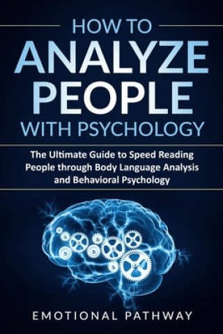 Könyv How to Analyze People with Psychology Emotional Pathway