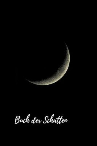 Könyv Buch der Schatten: Hexenbuch mit 120 gestalteten Seiten zum Eintragen für Zaubersprüche, Rituale und Rezepte. Zauberbuch für Hexen und an Still Waters Publishings