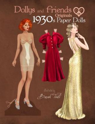 Книга Dollys and Friends Originals 1930s Paper Dolls: Glamorous Thirties Vintage Fashion Paper Doll Collection Basak Tinli