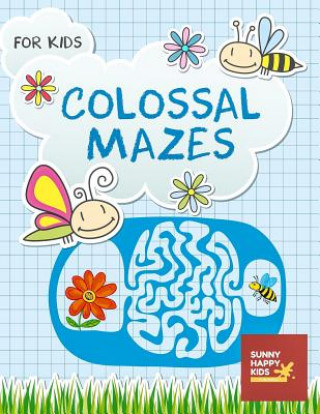 Kniha Colossal Mazes For Kids: A Fun and Amazing Maze Puzzles Game for Kids, Designed specifically for kids ages 4-8, 8-10, 10-12 And All Ages Kenny Jefferson