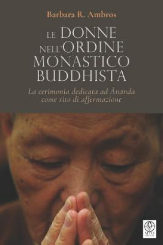 Kniha Le donne nell'ordine monastico buddhista: La cerimonia dedicata ad &#256;nanda come rito di affermazione Laura Silvestri