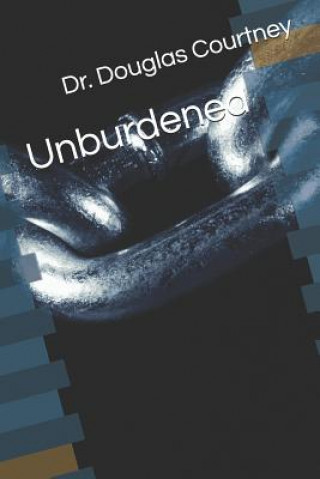 Knjiga Unburdened Douglas Courtney