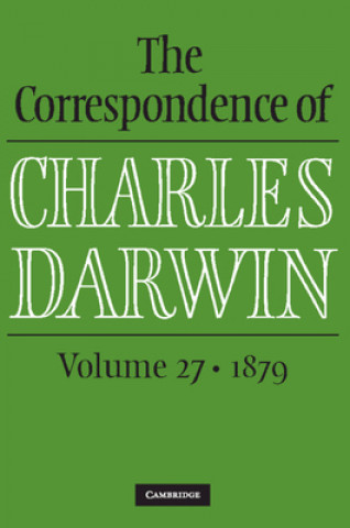 Kniha Correspondence of Charles Darwin: Volume 27, 1879 Charles Darwin