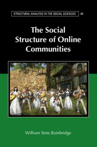 Kniha Social Structure of Online Communities William Sims Bainbridge