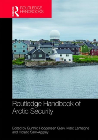 Knjiga Routledge Handbook of Arctic Security Gunhild Hoogensen Gj?rv