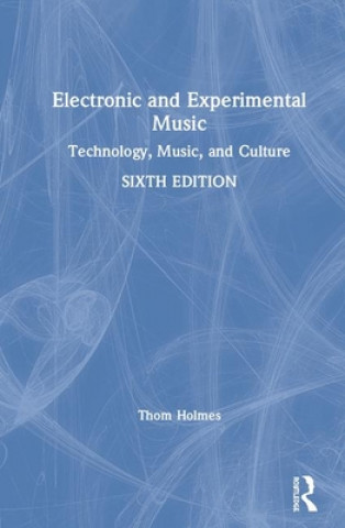 Kniha Electronic and Experimental Music Thom Holmes
