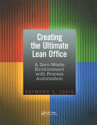 Könyv Creating the Ultimate Lean Office Raymond S. Louis