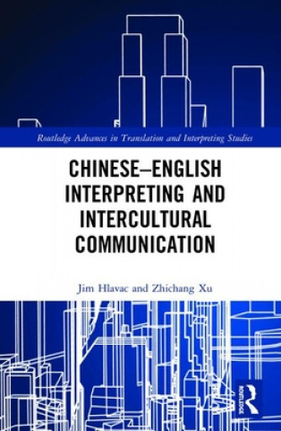 Kniha Chinese-English Interpreting and Intercultural Communication Jim Hlavac