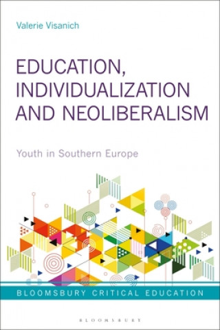 Könyv Education, Individualization and Neoliberalism Visanich