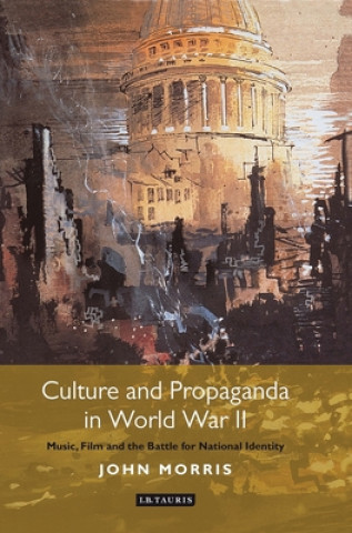 Książka Culture and Propaganda in World War II John Morris