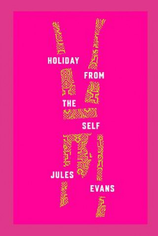 Kniha Holiday From The Self: An Accidental Ayahuasca Adventure Jules Evans