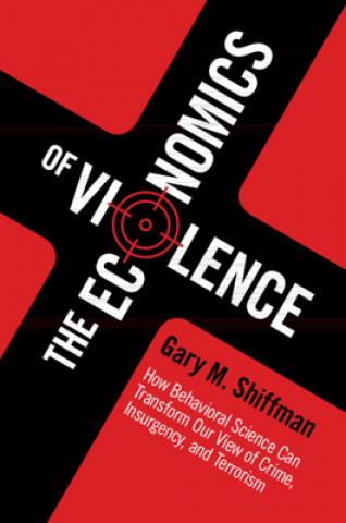 Könyv Economics of Violence Gary Shiffman