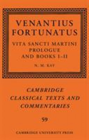 Könyv Venantius Fortunatus: Vita Sancti MartiniPrologue and Books I-II N M Kay